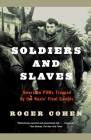 Soldiers and Slaves: American POWs Trapped by the Nazis' Final Gamble Cover Image