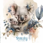 Beauty: A story about how love transforms how we see the world. By Shea Cullen Cover Image
