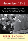 November 1942: An Intimate History of the Turning Point of World War II By Peter Englund, Peter Graves (Translated by) Cover Image