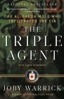 The Triple Agent: The al-Qaeda Mole who Infiltrated the CIA By Joby Warrick Cover Image