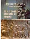 Yo VI a Enmerkar Derrotar Al Pantano: Aventuras En El Paleolítico By Ruben Ygua Cover Image