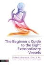 The Beginner's Guide to the Eight Extraordinary Vessels Cover Image