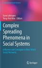 Complex Spreading Phenomena in Social Systems: Influence and Contagion in Real-World Social Networks (Computational Social Sciences) By Sune Lehmann (Editor), Yong-Yeol Ahn (Editor) Cover Image