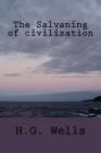 The Salvaning of civilization By G-Ph Ballin (Editor), H. G. Wells Cover Image