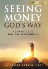 Seeing Money God's Way: Your Guide to Biblical Stewardship Cover Image
