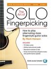 The Art of Solo Fingerpicking: How to Play Alternating-Bass Fingerstyle Guitar Solos By Mark Hanson Cover Image