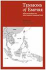 Tensions Of Empire: Japan and Southeast Asia in the Colonial and Postcolonial World (Ohio RIS Southeast Asia Series #108) Cover Image