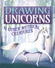 Drawing Unicorns & Other Mythical Creatures By Peter Gray Cover Image