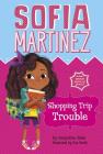 Shopping Trip Trouble (Sofia Martinez) By Jacqueline Jules, Kim Smith (Illustrator) Cover Image