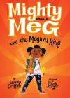 Mighty Meg 1: Mighty Meg and the Magical Ring By Sammy Griffin, Micah Player (Illustrator) Cover Image