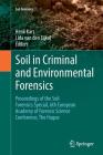 Soil in Criminal and Environmental Forensics: Proceedings of the Soil Forensics Special, 6th European Academy of Forensic Science Conference, the Hagu By Henk Kars (Editor), Lida Van Den Eijkel (Editor) Cover Image
