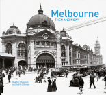 Melbourne Then and Now® By Heather Chapman Cover Image