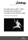 Inklings - Jahrbuch Fuer Literatur Und Aesthetik: Frankenstein 1818 - 2018 - Parabel Der Moderne / Parable of the Modern Age. Symposium 2018 in Ingols By Dieter Petzold (Editor), Klaudia Seibel (Editor) Cover Image