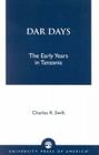 Dar Days: The Early Years in Tanzania By Charles R. Swift Cover Image