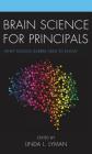 Brain Science for Principals: What School Leaders Need to Know Cover Image