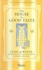 The House in Good Taste By Elsie De Wolfe, Albert Hadley (Introduction by) Cover Image
