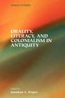 Orality, Literacy, and Colonialism in Antiquity (Semeia Studies-Society of Biblical Literature) By Jonathan a. Draper (Editor) Cover Image