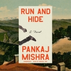 Run and Hide By Pankaj Mishra, Mikhail Sen (Read by) Cover Image
