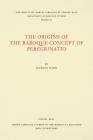 The Origins of the Baroque Concept of Peregrinatio (North Carolina Studies in the Romance Languages and Literatu #131) By Juergen S. Hahn Cover Image