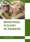 Behavioral Ecology of Primates By Natasha Harris (Editor) Cover Image