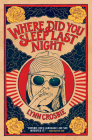 Where Did You Sleep Last Night By Lynn Crosbie Cover Image