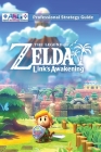 The Legend of Zelda Links Awakening Professional Strategy Guide: 100% Unofficial - 100% Helpful (Full Color Paperback) By Alpha Strategy Guides Cover Image