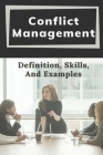 Conflict Management: Definition, Skills, And Examples: Deal With Conflicting Priorities By Trevor Chica Cover Image