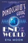 Pinocchio's Guide to the End of the World By Eva Moon Cover Image