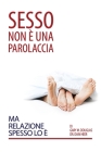 Sesso Non È Una Parolaccia Ma Relazione Spesso Lo È (Italian) By Gary M. Douglas, Dain Heer Cover Image
