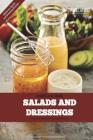 Salads And Dressings: Salads And Dressings: Delicious Salads and Dressings Recipes By Angela B. Grier Cover Image
