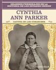 Cynthia Ann Parker: Cautiva de Los Comanches (Comanche Captive) By Tracie Egan Cover Image
