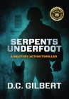 Serpents Underfoot By D. C. Gilbert Cover Image