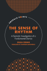 The Sense of Rhythm: A Semiotic Investigation of a Fundamental Device (Emerald Points) By Giulia Ceriani, Shannon Santangelo (Translator) Cover Image
