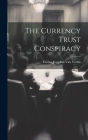 The Currency Trust Conspiracy Cover Image