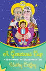 A Generous Lap: A Spirituality of Grandparenting By Kathy Coffey Cover Image