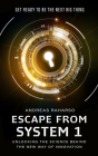 Escape from System 1: Unlocking the Science  Behind the New Way of Innovation By Andreas Raharso, PhD Cover Image
