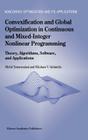 Convexification and Global Optimization in Continuous and Mixed-Integer Nonlinear Programming: Theory, Algorithms, Software, and Applications (Nonconvex Optimization and Its Applications #65) Cover Image