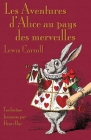 Les Aventures d'Alice au pays des merveilles: Alice's Adventures in Wonderland in French By Lewis Carroll, Henri Bué (Translator), John Tenniel (Illustrator) Cover Image