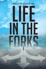 Life in the Forks By Mohsen Khabbari Cover Image