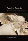 Feeling Beauty: The Neuroscience of Aesthetic Experience Cover Image