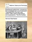 Boerhaave's Aphorisms: Concerning the Knowledge and Cure of Diseases. Translated from the Last Latin Edition. with Useful Observations and Ex By Herman Boerhaave Cover Image