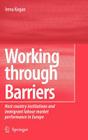 Working Through Barriers: Host Country Institutions and Immigrant Labour Market Performance in Europe By Irena Kogan Cover Image