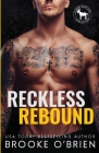 Reckless Rebound: A Surprise Pregnancy Basketball Romance: A Coach's Daughter Basketball Romance By Brooke O'Brien Cover Image