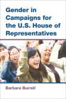 Gender in Campaigns for the U.S. House of Representatives (The Cawp Series In Gender And American Politics) By Barbara Burrell Cover Image