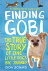 Finding Gobi: Young Reader's Edition: The True Story of One Little Dog's Big Journey By Dion Leonard, Aaron Rosenberg (Adapted by) Cover Image