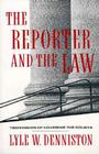 The Reporter and the Law: Techniques of Covering the Courts (Morningside Book S) By Lyle Denniston Cover Image