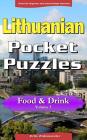 Lithuanian Pocket Puzzles - Food & Drink - Volume 3: A Collection of Puzzles and Quizzes to Aid Your Language Learning By Erik Zidowecki Cover Image