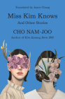 Miss Kim Knows: And Other Stories By Cho Nam-joo, Jamie Chang (Translated by) Cover Image