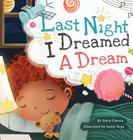 Last Night I Dreamed a Dream By Stacy Owens, Isella Vega (Illustrator) Cover Image