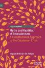 Myths and Realities of Secessionisms: A Constitutional Approach to the Catalonian Crisis By Miguel Beltrán de Felipe Cover Image